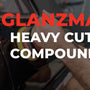 How to Use Jescar GlanzMax Heavy Cut Compound for Maximum Paint Correction - Jescar Finishing Products